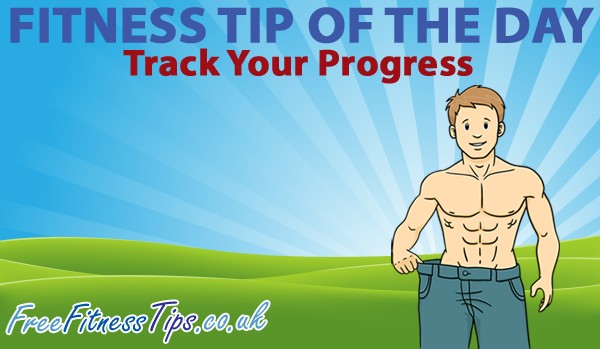 Fitness Tip Of The Day - Track Your Progress