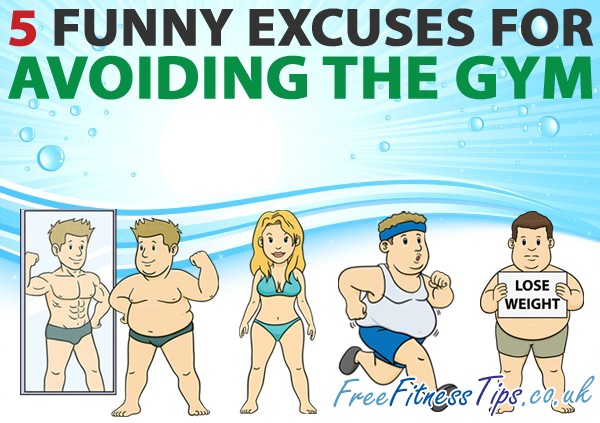 5 Funny Excuses For Avoiding The Gym