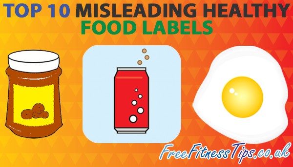Top 10 Misleading Healthy Food Labels