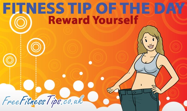 Fitness Tip Of The Day - Reward Yourself